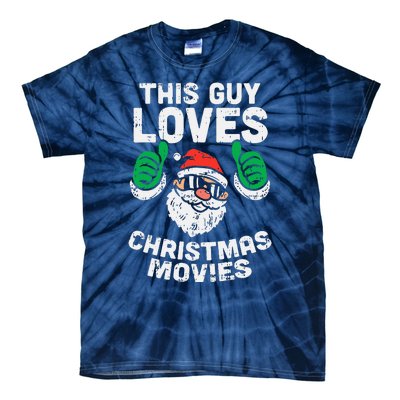 This Guy Loves Christmas Movies Santa Matching Xmas Gift Tie-Dye T-Shirt