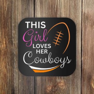 This Girl Loves Her Cowboy Cute Texas Dallas Coaster