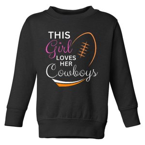 This Girl Loves Her Cowboy Cute Texas Dallas Toddler Sweatshirt