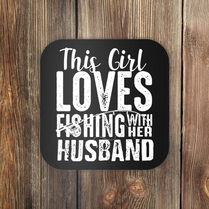 This Girl Loves Fishing With Her Husband Funny Coaster