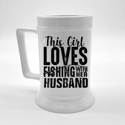 This Girl Loves Fishing With Her Husband Funny Beer Stein