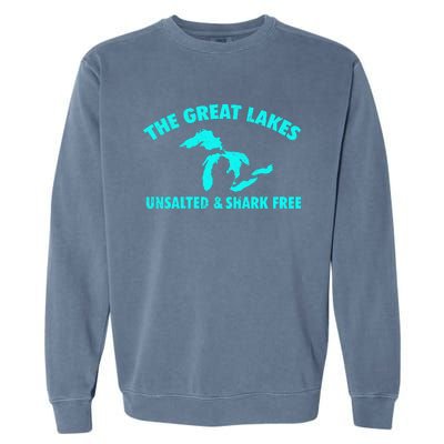 The Great Lakes Unsalted & Shark Gift Funny Free Michig Garment-Dyed Sweatshirt