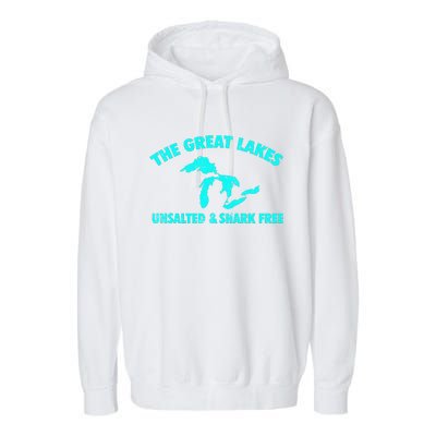 The Great Lakes Unsalted & Shark Gift Funny Free Michig Garment-Dyed Fleece Hoodie