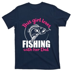 This girl loves fishing with her dad T-Shirt