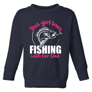 This girl loves fishing with her dad Toddler Sweatshirt