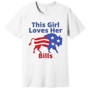 This Girl Loves Her Buffalo Bills Funny Premium T-Shirt