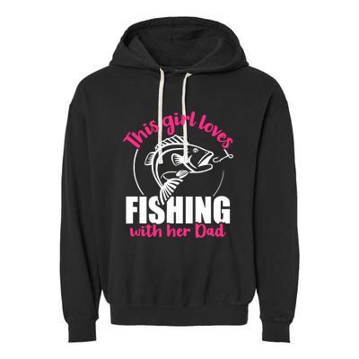 This girl loves fishing with her dad Garment-Dyed Fleece Hoodie