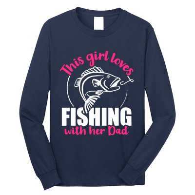 This girl loves fishing with her dad Long Sleeve Shirt