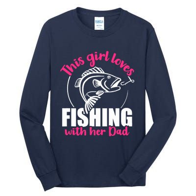 This girl loves fishing with her dad Tall Long Sleeve T-Shirt