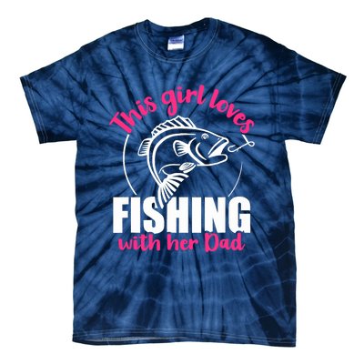 This girl loves fishing with her dad Tie-Dye T-Shirt