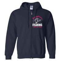 This girl loves fishing with her dad Full Zip Hoodie