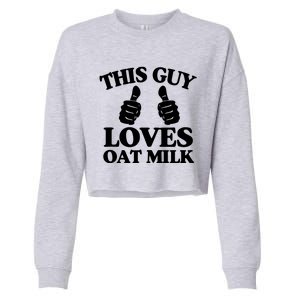 This Guy Loves Oat Milk Plant Based Vegan Barista Cropped Pullover Crew