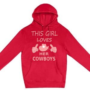 This Girl Loves Her Cowboy Cute Texas Dallas Premium Pullover Hoodie