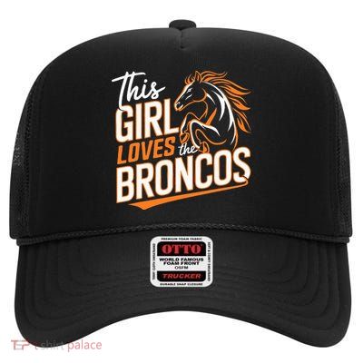 This Girl Loves The Broncos High Crown Mesh Back Trucker Hat