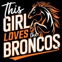 This Girl Loves The Broncos Womens T-Shirt