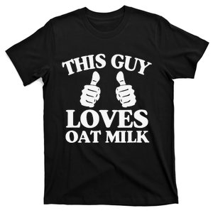 This Guy Loves Oat Milk Plant Based Vegan Barista T-Shirt