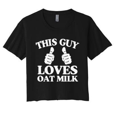 This Guy Loves Oat Milk Plant Based Vegan Barista Women's Crop Top Tee