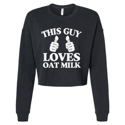 This Guy Loves Oat Milk Plant Based Vegan Barista Cropped Pullover Crew