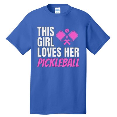 This Girl Loves Her Pickleball Tall T-Shirt