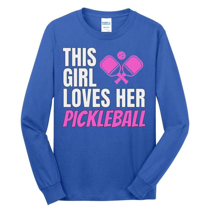 This Girl Loves Her Pickleball Tall Long Sleeve T-Shirt