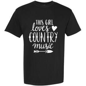 This Girl Loves Country Music Country Music Lover Gift Garment-Dyed Heavyweight T-Shirt