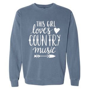 This Girl Loves Country Music Country Music Lover Gift Garment-Dyed Sweatshirt