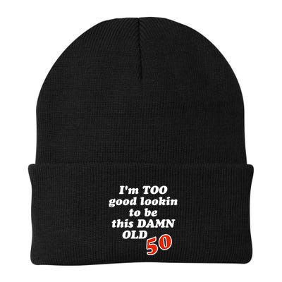 TOO Good Lookin To Be This Damn OLD 50 Beanie