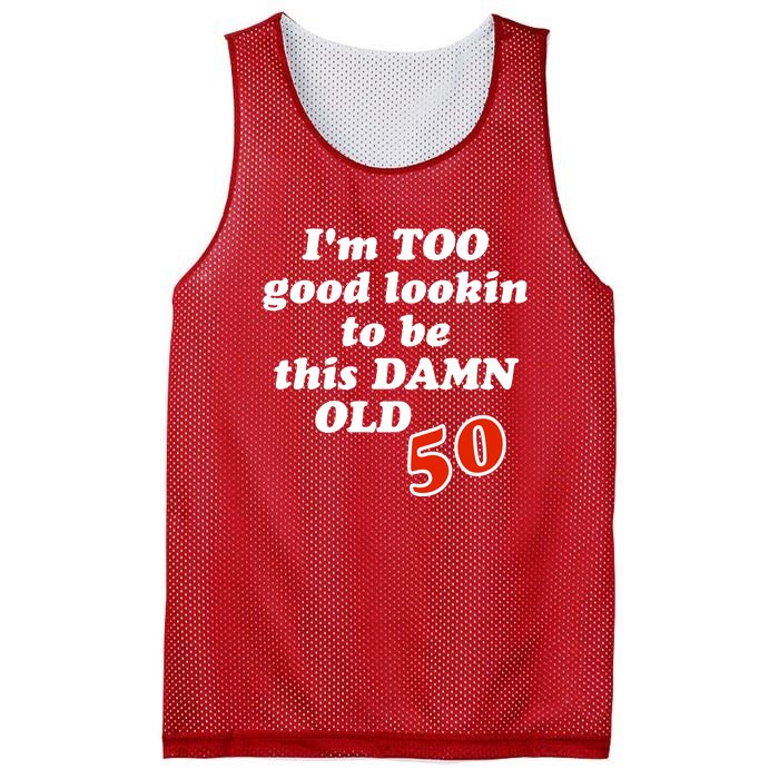 TOO Good Lookin To Be This Damn OLD 50 Mesh Reversible Basketball Jersey Tank