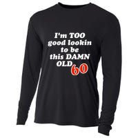 TOO Good Lookin To Be This Damn OLD 60 Cooling Performance Long Sleeve Crew