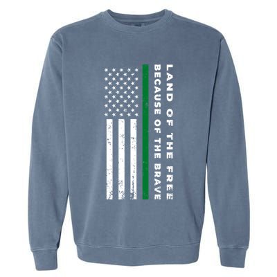 Thin Green Line Land Of The Free Because Of The Brave Gift Garment-Dyed Sweatshirt