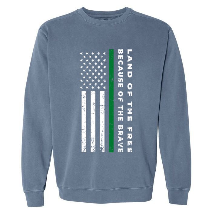 Thin Green Line Land Of The Free Because Of The Brave Gift Garment-Dyed Sweatshirt