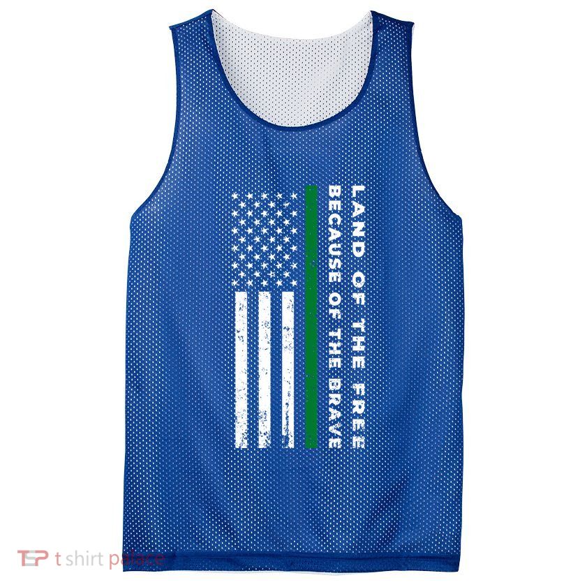 Thin Green Line Land Of The Free Because Of The Brave Gift Mesh Reversible Basketball Jersey Tank