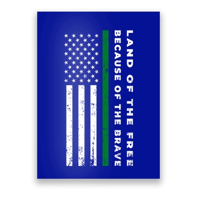 Thin Green Line Land Of The Free Because Of The Brave Gift Poster