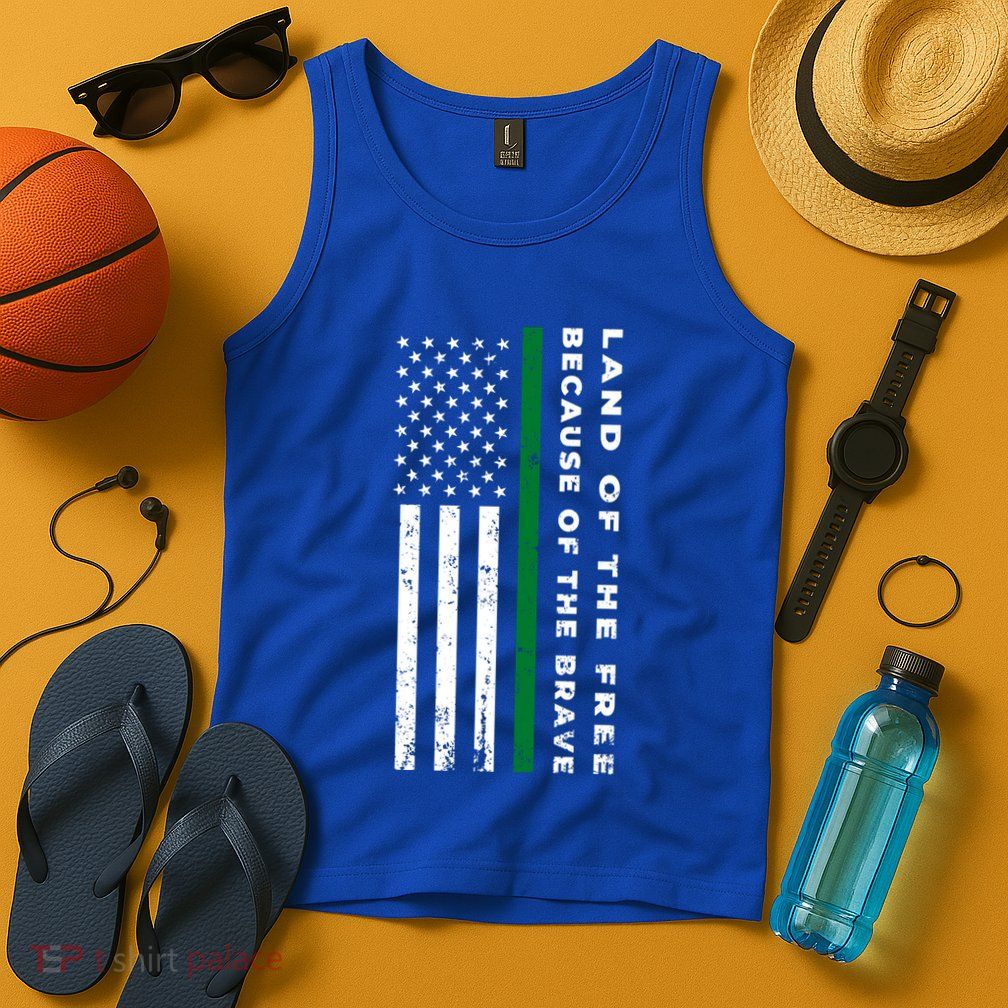 Thin Green Line Land Of The Free Because Of The Brave Gift Tank Top