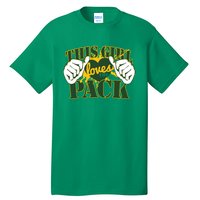 This Girl Loves The Pack Green Bay Packers Tall T-Shirt