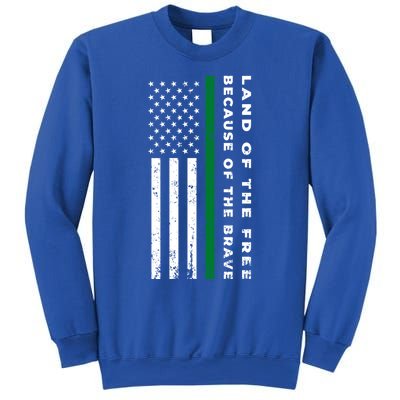 Thin Green Line Land Of The Free Because Of The Brave Funny Gift Sweatshirt