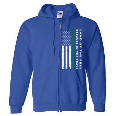 Thin Green Line Land Of The Free Because Of The Brave Funny Gift Full Zip Hoodie