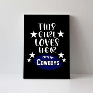 This Girl Loves Her Cowboys Football Fans Canvas