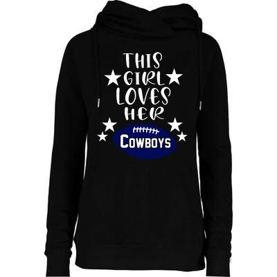 This Girl Loves Her Cowboys Football Fans Womens Funnel Neck Pullover Hood