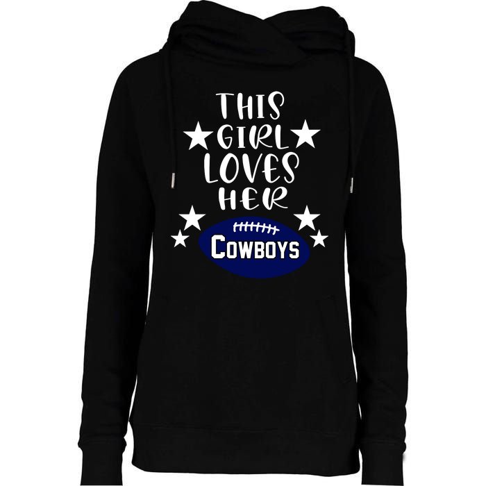 This Girl Loves Her Cowboys Football Fans Womens Funnel Neck Pullover Hood