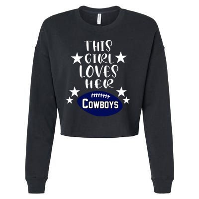 This Girl Loves Her Cowboys Football Fans Cropped Pullover Crew