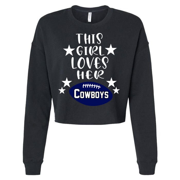 This Girl Loves Her Cowboys Football Fans Cropped Pullover Crew