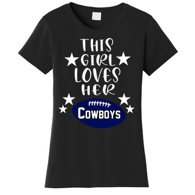 This Girl Loves Her Cowboys Football Fans Women's T-Shirt