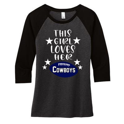 This Girl Loves Her Cowboys Football Fans Women's Tri-Blend 3/4-Sleeve Raglan Shirt