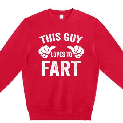 This Guy Loves To Fart Premium Crewneck Sweatshirt