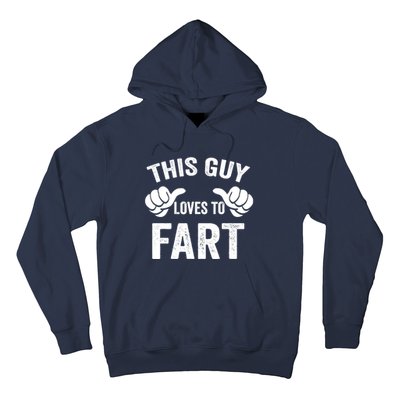 This Guy Loves To Fart Hoodie