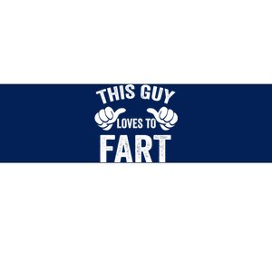 This Guy Loves To Fart Bumper Sticker