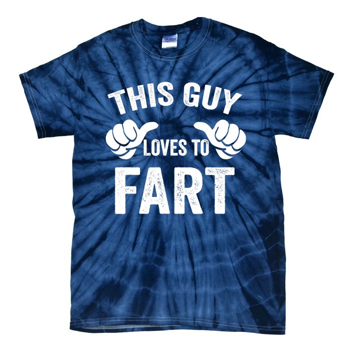 This Guy Loves To Fart Tie-Dye T-Shirt