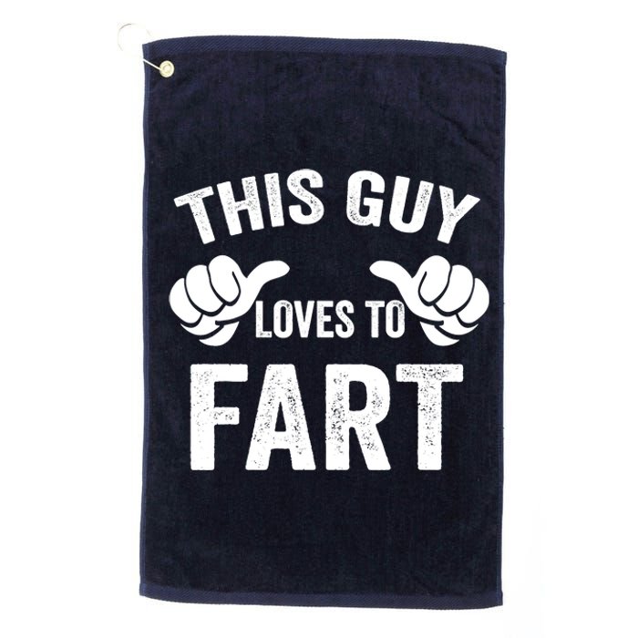 This Guy Loves To Fart Platinum Collection Golf Towel