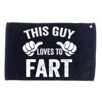 This Guy Loves To Fart Grommeted Golf Towel